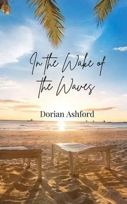 Dorian Ashford - In the Wake of the Waves, Häftad. Tillgänglighet: Tillfälligt slut