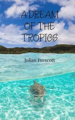 Julian Prescott - Dream of the Tropics, Häftad. Tillgänglighet: Tillfälligt slut