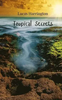 Lucas Harrington - Tropical Secrets, Häftad. Tillgänglighet: Tillfälligt slut