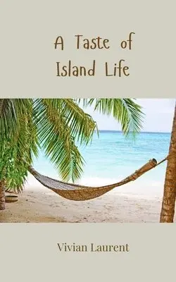 Vivian Laurent - Taste of Island Life, Häftad. Tillgänglighet: Tillfälligt slut