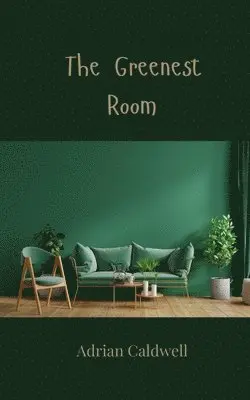 Adrian Caldwell - Greenest Room, Häftad. Tillgänglighet: Tillfälligt slut