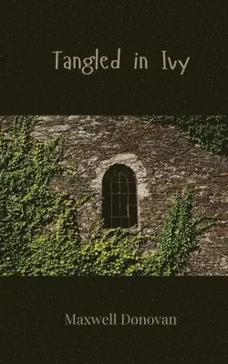Maxwell Donovan - Tangled in Ivy, Häftad. Tillgänglighet: Tillfälligt slut