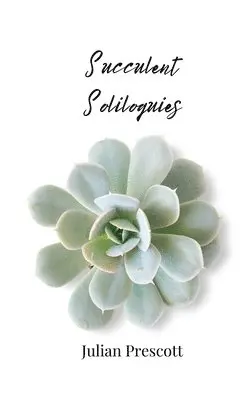 Julian Prescott - Succulent Soliloquies, Häftad. Tillgänglighet: Tillfälligt slut