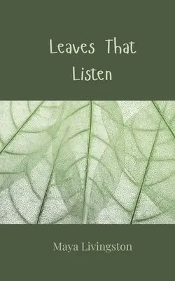 Maya Livingston - Leaves That Listen, Häftad. Tillgänglighet: Tillfälligt slut