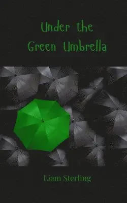Liam Sterling - Under the Green Umbrella, Häftad. Tillgänglighet: Tillfälligt slut