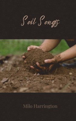 Milo Harrington - Soil Songs, Häftad. Tillgänglighet: Tillfälligt slut
