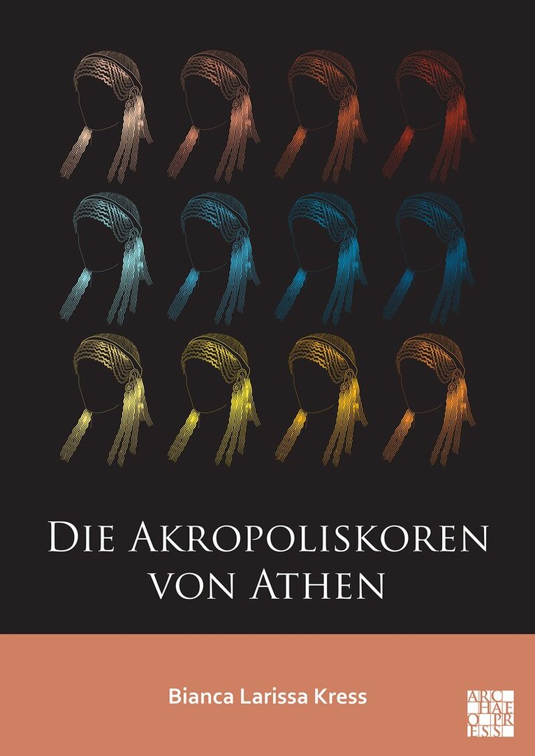 Bianca Larissa Kress - Akropoliskoren Von Athen, Häftad