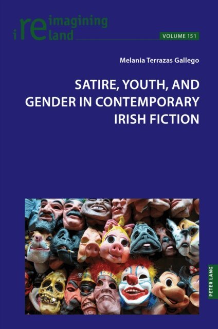 Terrazas Gallego Melania Terrazas Gallego - Satire, Youth, and Gender in Contemporary Irish Fiction, E-bok