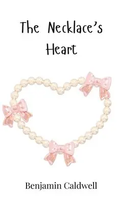 Benjamin Caldwell - Necklace's Heart, Inbunden. Tillgänglighet: Tillfälligt slut