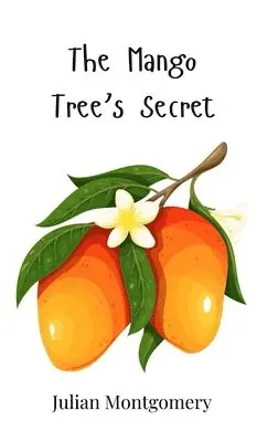 Julian Montgomery - Mango Tree's Secret, Inbunden. Tillgänglighet: Tillfälligt slut