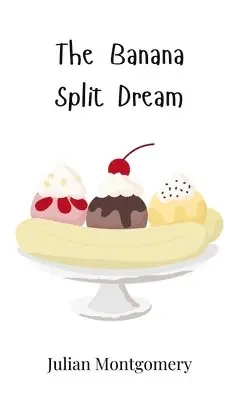 Julian Montgomery - Banana Split Dream, Inbunden. Tillgänglighet: Tillfälligt slut