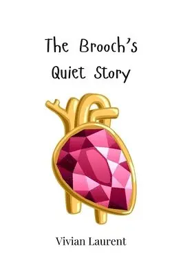 Vivian Laurent - Brooch's Quiet Story, Häftad. Tillgänglighet: Tillfälligt slut
