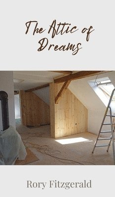 Rory Fitzgerald - Attic of Dreams, Inbunden