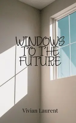 Vivian Laurent - Windows to the Future, Häftad. Tillgänglighet: Tillfälligt slut