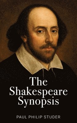 Paul Philip Studer - Shakespeare Synopsis, Häftad. Tillgänglighet: Lägg i varukorg
