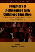 Daughters of (Re)Imagined Early Childhood Education