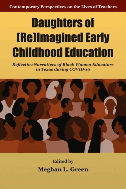Meghan L. Green - Daughters of (Re)Imagined Early Childhood Education, E-bok