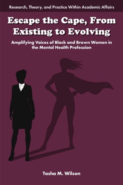 Tasha M. Wilson - Escape the Cape, From Existing to Evolving, E-bok