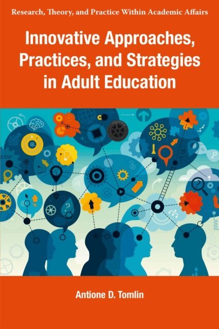 Antione D. Tomlin - Innovative Approaches, Practices, and Strategies in Adult Education, E-bok