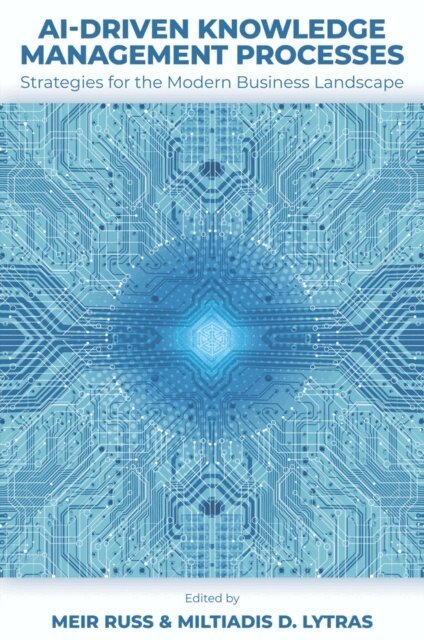 Miltiades D. Lytras, Meir Russ - AI-Driven Knowledge Management Processes, E-bok