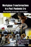 Workplace Transformations in a Post Pandemic Era