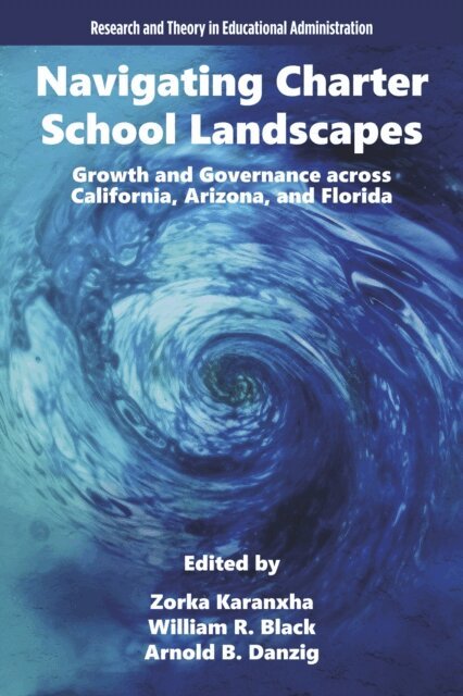 Arnold B. Danzig, William R. Black, Zorka Karanxha - Navigating Charter School Landscapes, E-bok