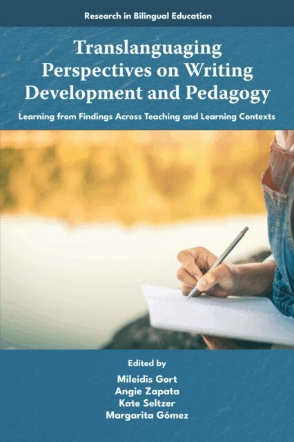 Margarita Gomez, Kate Seltzer, Angie Zapata, Mileidis Gort - Translanguaging Perspectives on Writing Development and Pedagogy, E-bok