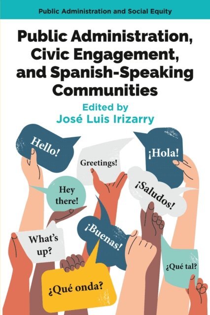 Jose Luis Irizarry - Public Administration, Civic Engagement, and Spanish-Speaking Communities, E-bok