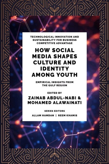Mohamed Alawainati, Zainab Abdul-Nabi - How Social Media Shapes Culture and Identity Among Youth, E-bok