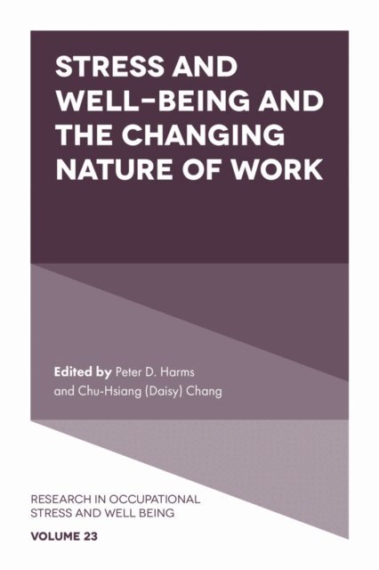 Chu-Hsiang (Daisy) Chang, Peter D. Harms - Stress and Well-Being and the Changing Nature of Work, E-bok