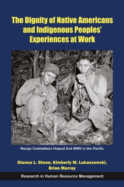 Brian Murray, Kimberly M. Lukaszewski, Dianna L. Stone - Dignity of Native Americans and Indigenous Peoples' Experiences at Work, E-bok