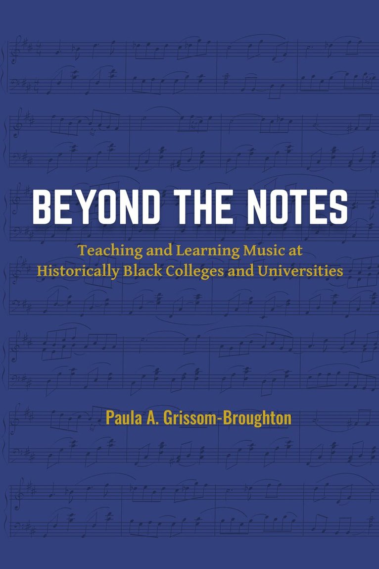 Paula A. Grissom-Broughton - Beyond the Notes, Inbunden