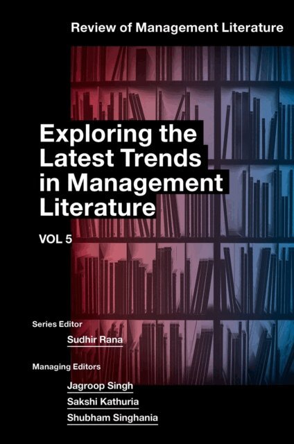 Sudhir Rana - Exploring the Latest Trends in Management Literature, E-bok