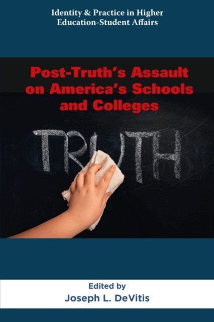 Joseph L. DeVitis - Post-Truth's Assault on America's Schools and Colleges, E-bok