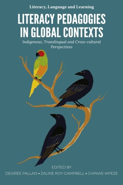 Chinwe Ikpeze, Zaline Roy-Campbell, Desiree Pallais - Literacy Pedagogies in Global Contexts, E-bok