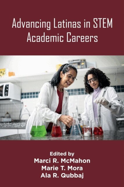 Ala R. Qubbaj, Marie T. Mora, Marci R. McMahon - Advancing Latinas in STEM Academic Careers, E-bok