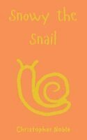 Christopher Noble - Snowy the Snail, Häftad. Tillgänglighet: Lägg i varukorg