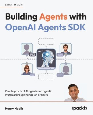 Henry Habib - Building Agents with OpenAI  Agents SDK, Häftad