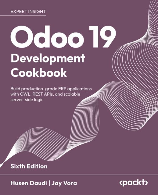 Jay Vora, Husen Daudi - Odoo 19 Development Cookbook, E-bok