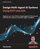 Gigi Sayfan - Design Multi-Agent AI Systems Using MCP and A2A, Häftad. Tillgänglighet: Lägg i varukorg