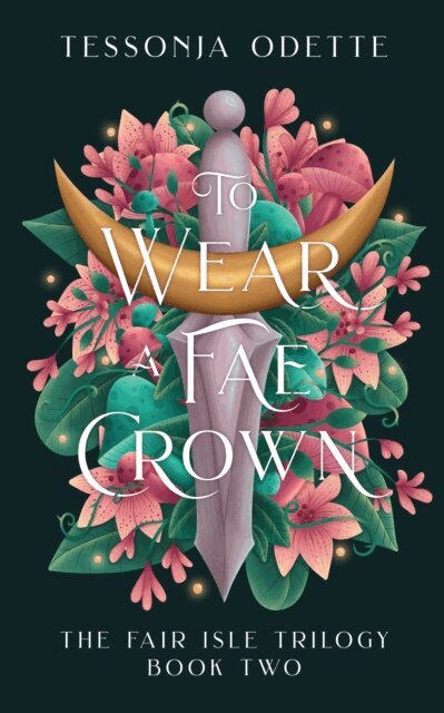 Tessonja Odette - To Wear a Fae Crown, E-bok