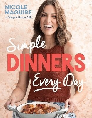Nicole Maguire - Simple Dinners Every Day, Inbunden
