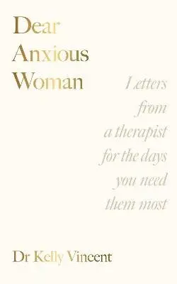 Kelly Vincent - Dear Anxious Woman, Häftad. Tillgänglighet: Kommande