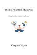 The Self-Control Blueprint