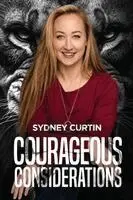 Sydney Curtin - Courageous Considerations, Häftad. Tillgänglighet: Lägg i varukorg