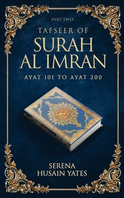 Serena Husain Yates - Tafseer of Surah Al Imran, Inbunden