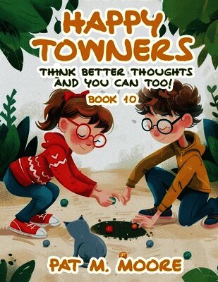 Pat M Moore - Happy Towners Think Better Thoughts and You Can Too!, Häftad