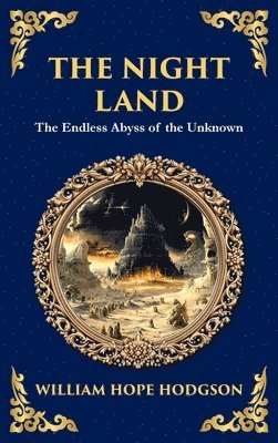 William Hope Hodgson - Night Land, Inbunden
