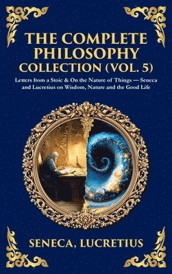 Seneca, Lucretius - Complete Philosophy Collection (Vol. 5), Inbunden