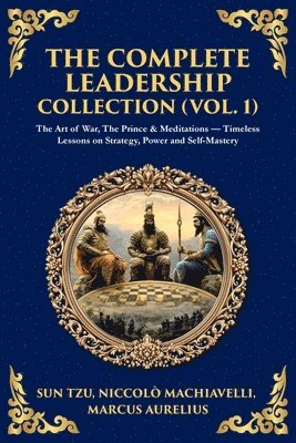 Tzu, Niccolo Machiavelli, Marcus Aurelius - Complete Leadership Collection (Vol. 1), Häftad